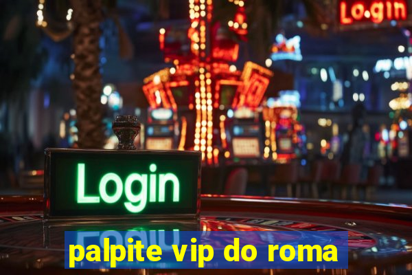 palpite vip do roma